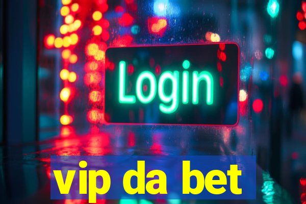 vip da bet